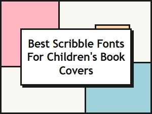 Best Scribble Fonts for Children's Book Covers