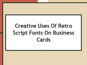 Retro Script Fonts Revitalize Business Cards
